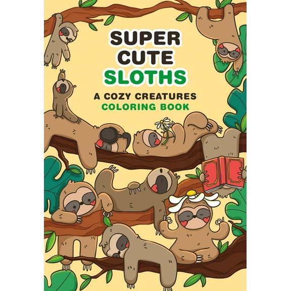 Super-Cute Sloths: A Cozy Creatures Coloring Book, (Paperback)