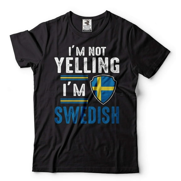 I'm Not Yelling I'm Swedish Shirt Swedish Flag Shirt Sweden Shirt Funny Sweden T-Shirt