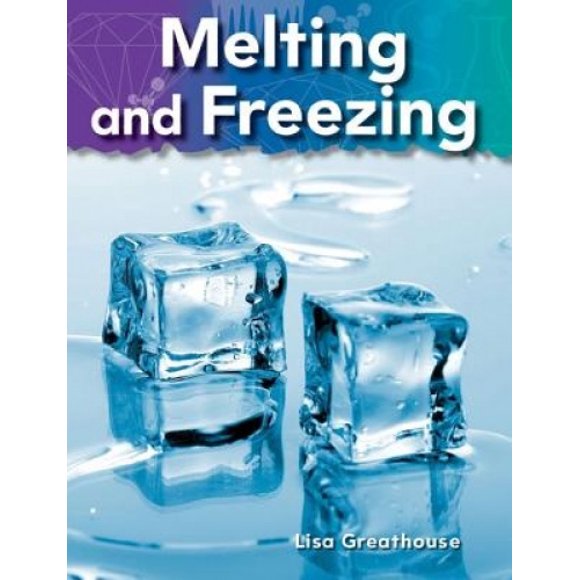 Melting and Freezing: Matter (Science Readers: A Closer Look)