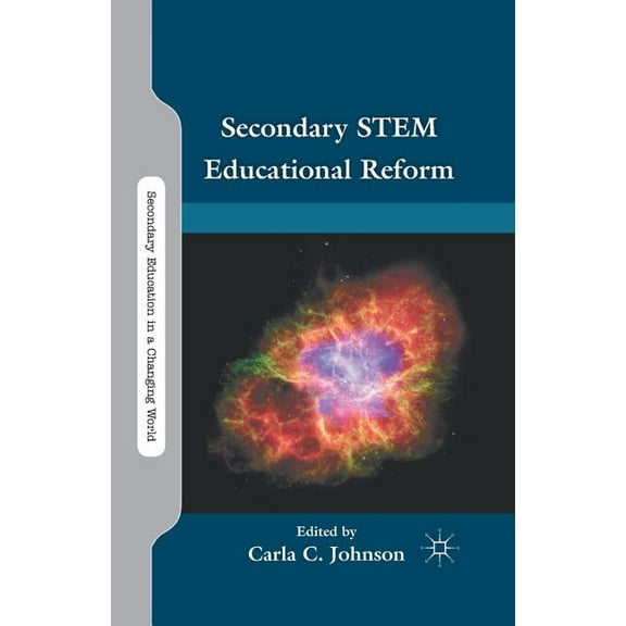 Secondary Education in a Changing World Secondary STEM Educational Reform, (Paperback)
