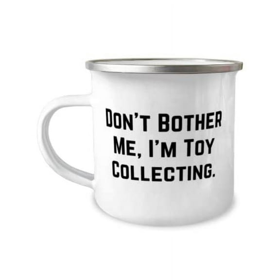 New Toy Collecting 12oz Camper Mug, Don't Bother Me, I'm Toy Collecting, For Friends, Present From, For Toy Collecting