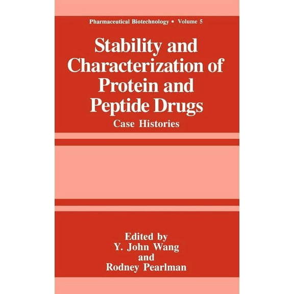 Pharmaceutical Biotechnology Stability and Characterization of Protein and Peptide Drugs: Case Histories, Book 5, (Hardcover)