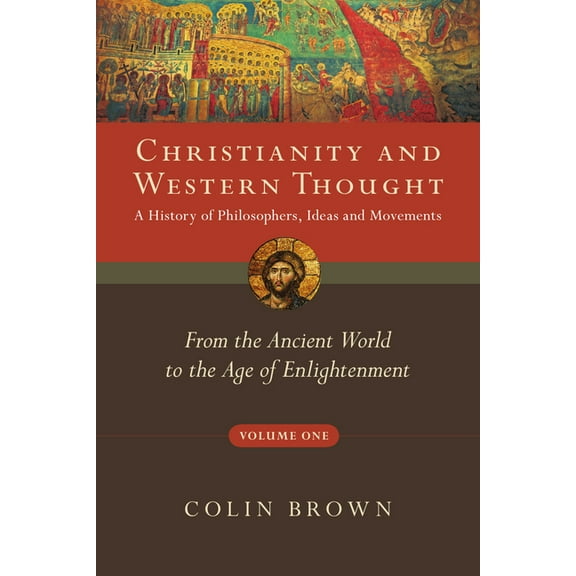 Christianity and Western Thought Christianity and Western Thought: From the Ancient World to the Age of Enlightenment Volume 1, Book 1, (Paperback)
