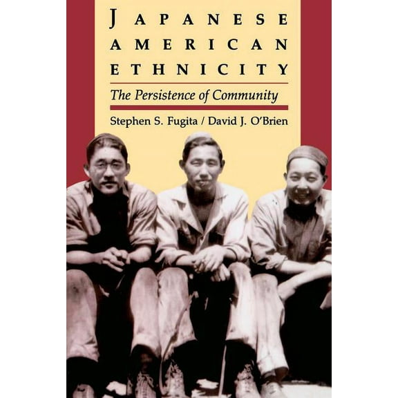 Japanese American Ethnicity: The Persistence of Community, (Paperback)