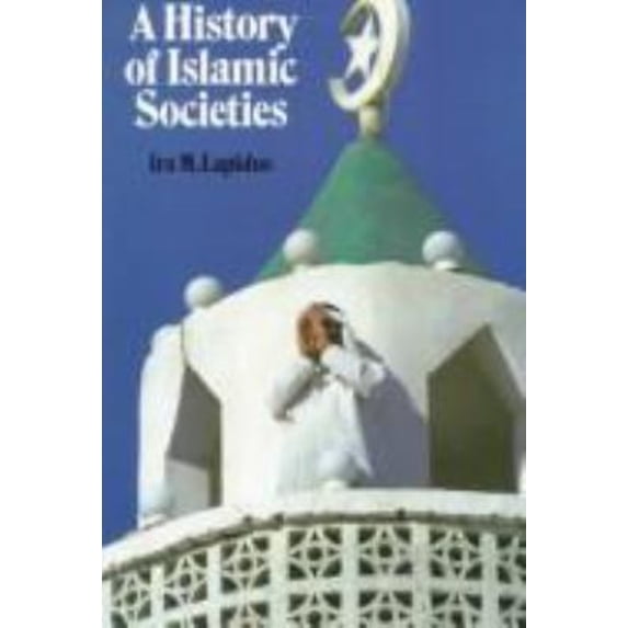 Pre-Owned A History of Islamic Societies (Hardcover) 0521225523 9780521225526