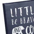 thumbnail image 5 of Creative Products Be Brave Strong And Courageous 12x12 Canvas Wall Art, 5 of 5