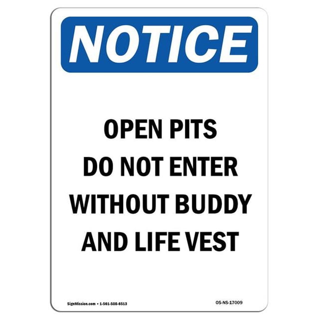 SignMission OS-NS-A-1824-V-17009 18 x 24 in. OSHA Notice Sign - Open Pits Do Not Enter without Buddy & Life Vest
