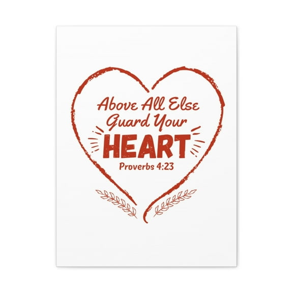 Scripture Walls Proverbs 4:23 Above All Else Guard Your Heart Bible Verse Canvas Christian Wall Art Ready to Hang Unframed