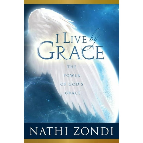I Live by Grace: The Power of God's Grace, (Paperback)