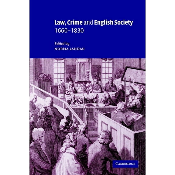 Law, Crime and English Society, 1660 1830, (Hardcover)
