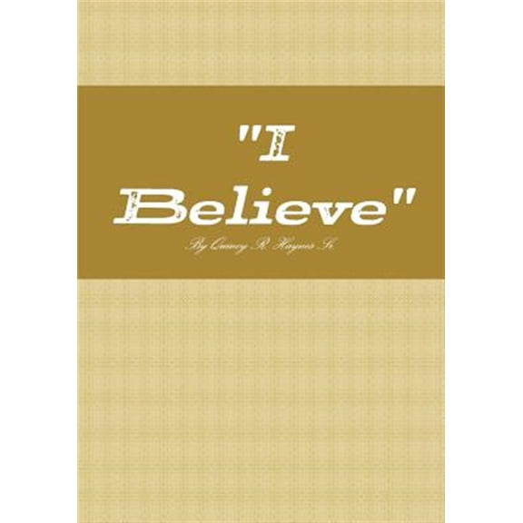 Pre-Owned " I Believe ", (Paperback)