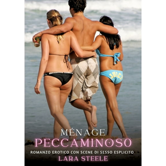 MÃ©nage Peccaminoso: Romanzo Erotico con Scene di Sesso Esplicito, (Paperback)