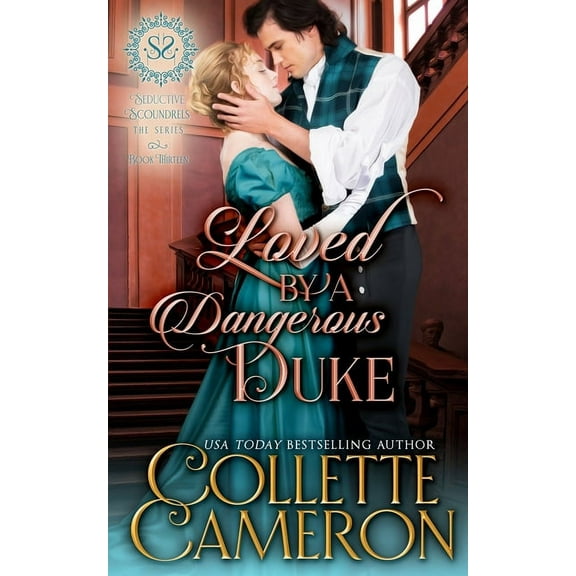 Seductive Scoundrels Loved by a Dangerous Duke: A Sensual Marriage of Convenience Regency Historical Romance Adventure, Book 10, (Paperback)