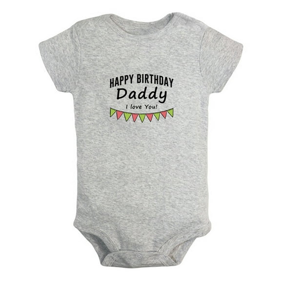 Happy Birthday Daddy I love You Novelty Rompers For Babies, Newborn Baby Unisex Bodysuits, Infant Jumpsuits, Toddler 0-24 Months Kids One-Piece Oufits (Gray, 0-6 Months)