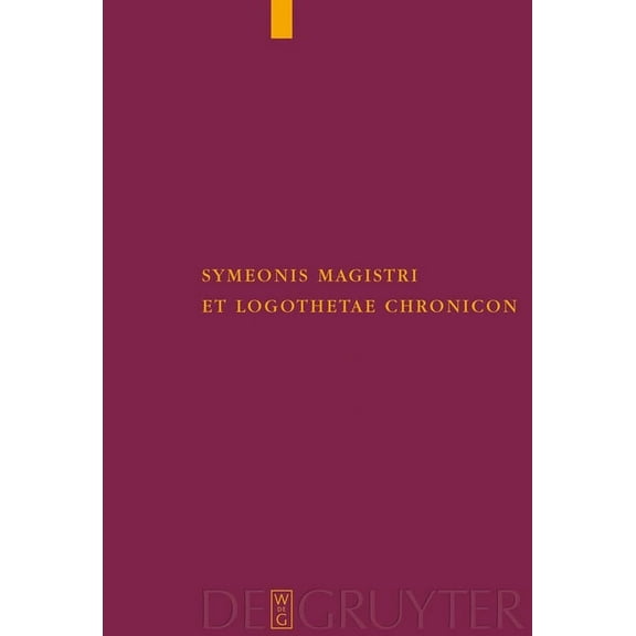 Corpus Fontium Historiae Byzantinae - Se Symeonis Magistri Et Logothetae Chronicon: Recensuit Staffan Wahlgren, Book 44, (Hardcover)