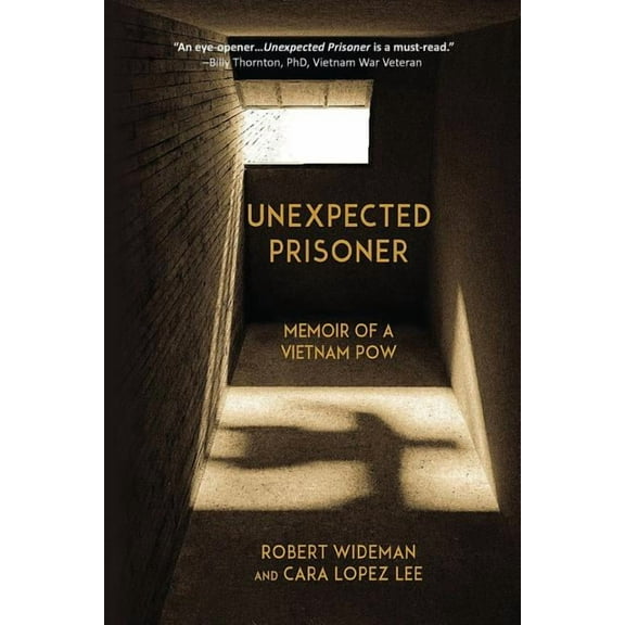 Unexpected Prisoner: Memoir of a Vietnam POW, (Paperback)