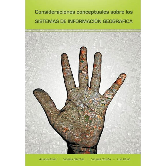 Consideraciones Conceptuales Sobre Los Sistemas de Informacion Geografica (Hardcover)