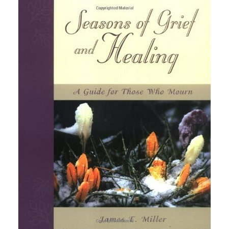Seasons of Grief and Healing: A Guide for Those Who Mourn [Paperback - Used]