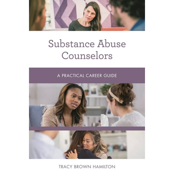Practical Career Guides Substance Abuse Counselors: A Practical Career Guide, (Paperback)