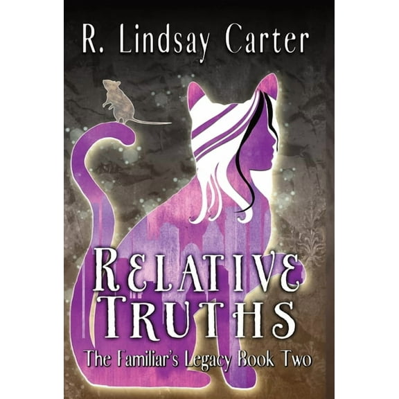 The Familiar's Legacy Relative Truths, Book TWO, (Hardcover)