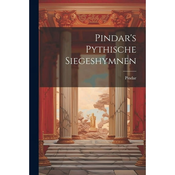 Pindar's Pythische Siegeshymnen (Paperback)