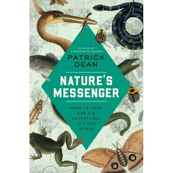 Nature's Messenger : Mark Catesby and His Adventures in a New World (Hardcover)