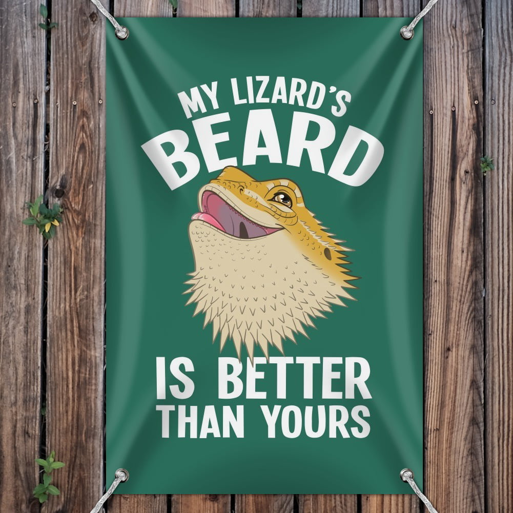 My Lizard's Beard is Better than Yours Bearded Dragon Garden Yard Flag 