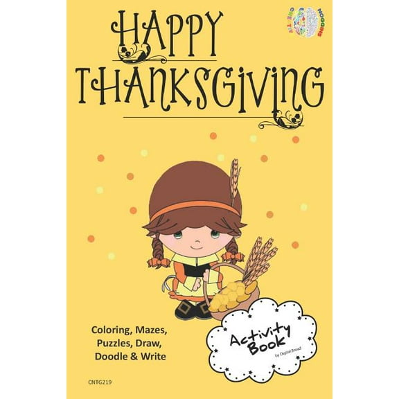 Happy Thanksgiving Activity Book Coloring, Mazes, Puzzles, Draw, Doodle and Write: Creative Noggins for Kids Thanksgiving Holiday Coloring Book with Cartoon Pictures Cntg219 (Paperback)