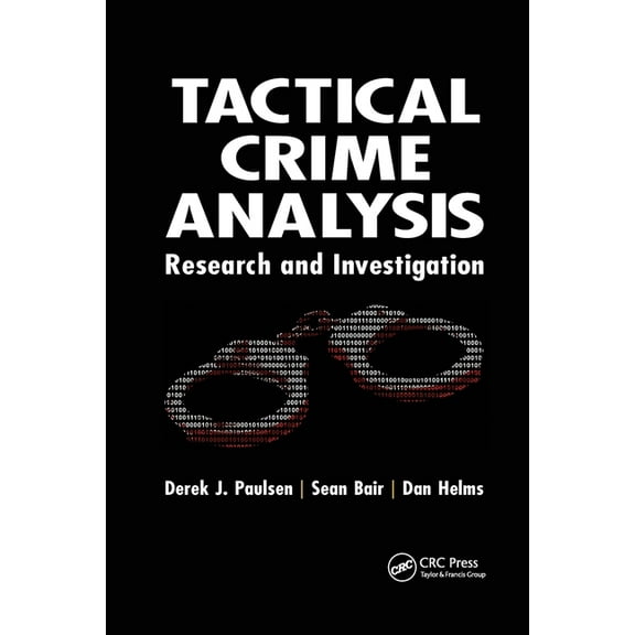 Tactical Crime Analysis: Research and Investigation, (Paperback)