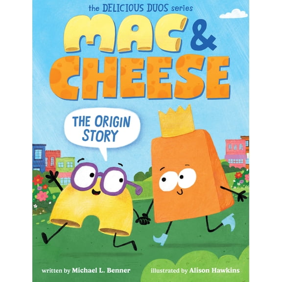 Mac & Cheese: The Origin Story (Delicious Duos Series), (Hardcover)
