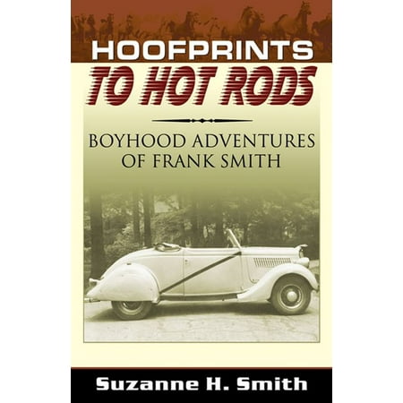 - Hoofprints To Hot Rods: Boyhood Adventures Of Frank Smith - eBook