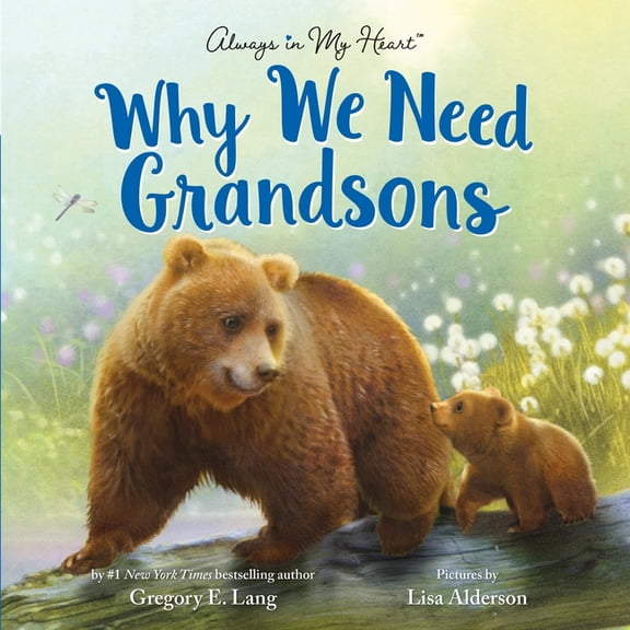 Always in My Heart Why We Need Grandsons, (Hardcover)