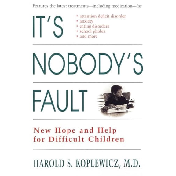 Pre-Owned It's Nobody's Fault: New Hope and Help for Difficult Children and Their Parents, 9780812929218, 0812929217, Paperback, First Edition edition