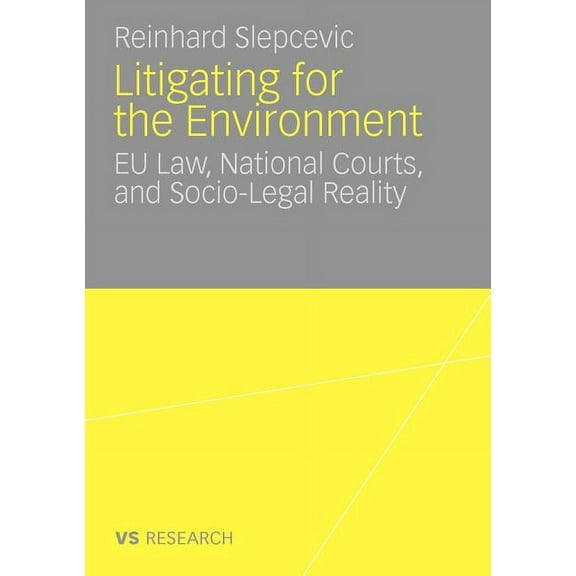 Litigating for the Environment: EU Law, National Courts and Socio-Legal Reality, (Paperback)