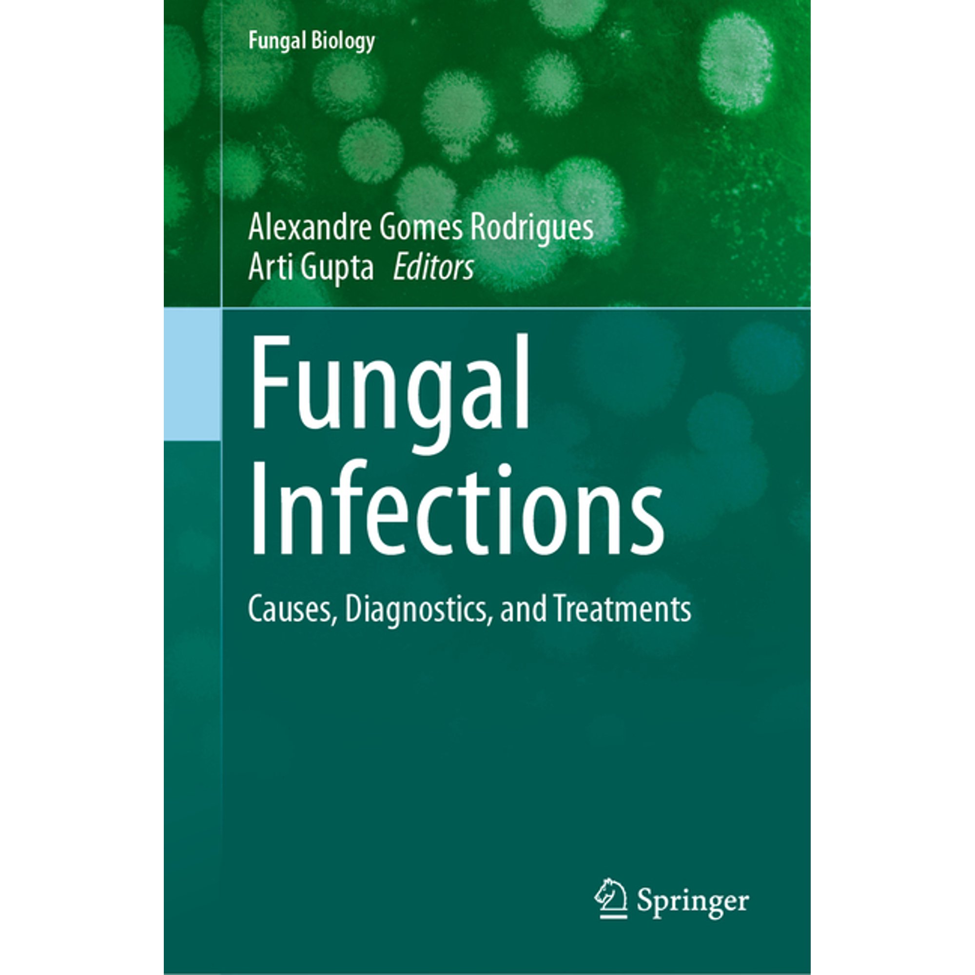 Fungal Biology Fungal Infections: Causes Diagnostics and Treatments (Hardcover)