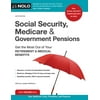 Pre-owned - Social Security, Medicare and Government Pensions : Get the Most Out of Your Retirement and Medical Benefits