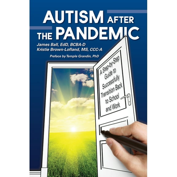 Autism After the Pandemic: A Step by Step Guide to Successfully Transition Back to School and Work, (Paperback)