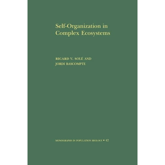 Monographs in Population Biology Self-Organization in Complex Ecosystems. (Mpb-42), Book 42, (Paperback)
