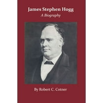 James Stephen Hogg: A Biography, (Paperback)