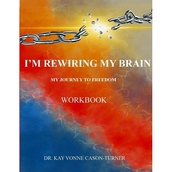 I'm Rewiring My Brain: My Journey To Freedom- Workbook (Paperback)