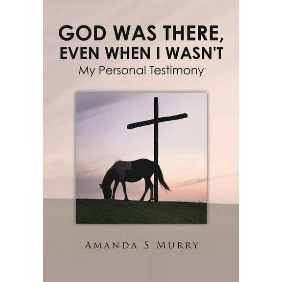 God Was There, Even When I Wasn't, (Paperback)
