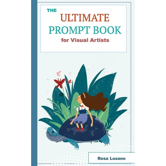 The Ultimate Prompt Book for Visual Artists (Paperback)