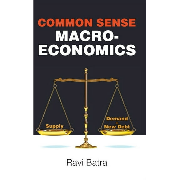 Common Sense Macroeconomics, (Hardcover)