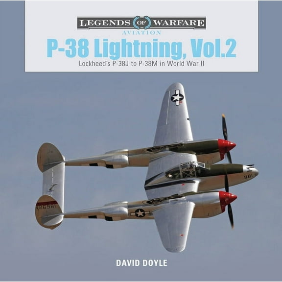 Legends of Warfare: Aviation P-38 Lightning, Vol. 2: Lockheed's P-38J to P-38M in World War II, Book 24, (Hardcover)