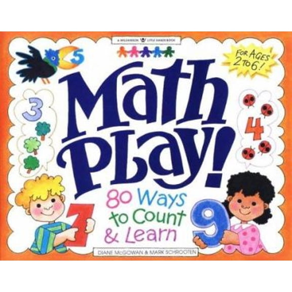 Pre-Owned Math Play!: 80 Ways to Count & Learn (Williamson Little Hands Series) (Paperback) 1885593082 9781885593085
