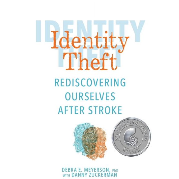 Identity Theft : Rediscovering Ourselves After Stroke (Hardcover)