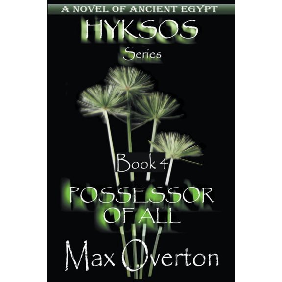 Hyksos Possessor of All, Book 4, (Paperback)