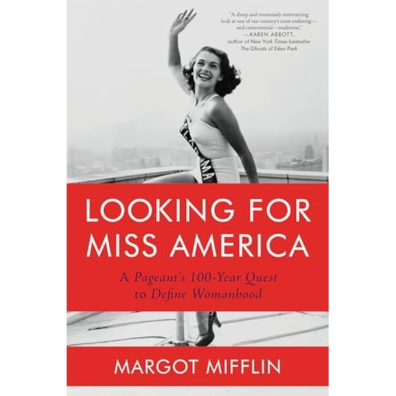 Pre-Owned Looking for Miss America: A Pageant's 100-Year Quest to Define Womanhood (Hardcover) 1640092234 9781640092235