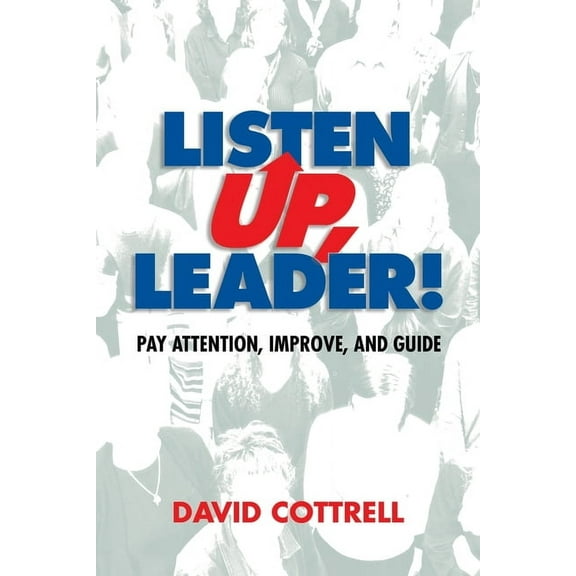 Listen Up, Leader, (Paperback)