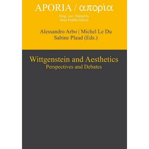 Aporia Wittgenstein and Aesthetics: Perspectives and Debates, Book 6, (Hardcover)